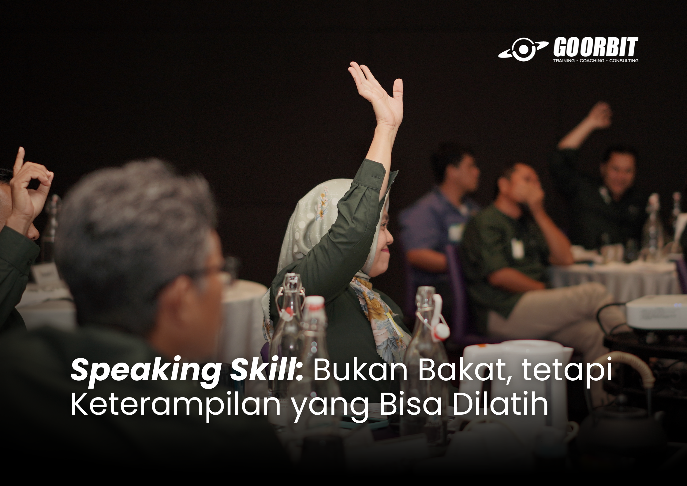 Speaking Skills : Bukan Bakat, Tapi Keterampilan yang Bisa dilatih